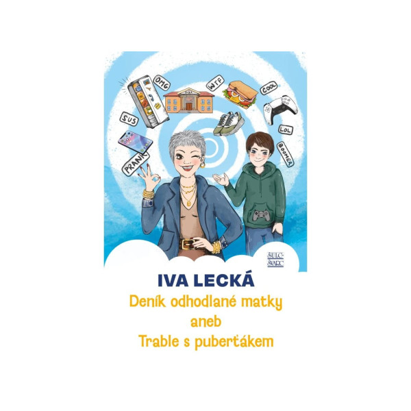 Deník odhodlané matky aneb Trable s puberťákem – Iva Lecká, ilustrace Bibi Hykl